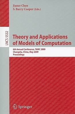 Theory and Applications of Models of Computation 6th Annual Conference, TAMC 2009, Changsha, China, PDF